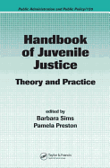 Handbook of Juvenile Justice: Theory and Practice