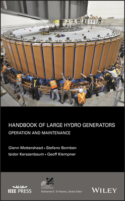 Handbook of Large Hydro Generators: Operation and Maintenance - Mottershead, Glenn, and Bomben, Stefano, and Kerszenbaum, Isidor