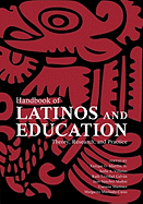 Handbook of Latinos and Education: Theory, Research, and Practice