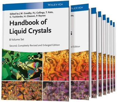 Handbook of Liquid Crystals, 8 Volume Set - Goodby, John W. (Editor), and Collings, Peter J. (Editor), and Kato, Takashi (Editor)