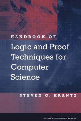 Handbook of Logic and Proof Techniques for Computer Science - Krantz, Steven G, Professor