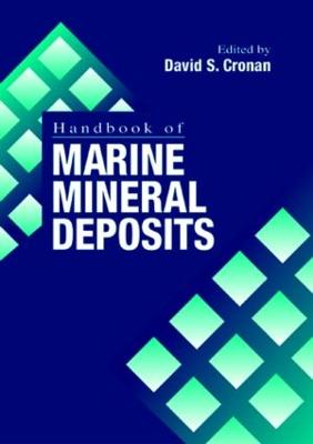 Handbook of Marine Mineral Deposits - Cronan, David Spencer (Editor)