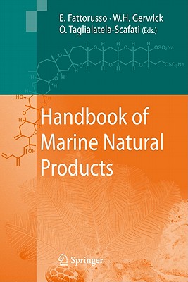 Handbook of Marine Natural Products - Fattorusso, Ernesto (Editor), and Gerwick, William H. (Editor), and Taglialatela-Scafati, Orazio (Editor)