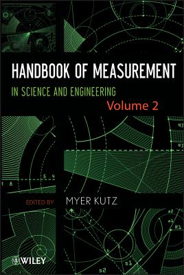 Handbook of Measurement in Science and Engineering, Volume 2 - Kutz, Myer (Editor)