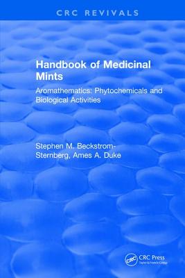 Handbook of Medicinal Mints: Aromathematics: Phytochemicals and Biological Activities - Beckstrom-Sternberg, Stephen M