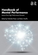 Handbook of Mental Performance: Lessons from High Performance Domains