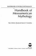 Handbook of Mesoamerican Mythology - Read, Kay Almere, and Gonzalez, Jason