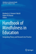 Handbook of Mindfulness in Education: Integrating Theory and Research Into Practice