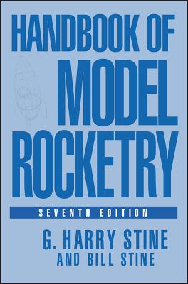 Handbook of Model Rocketry - Stine, G Harry, and Stine, Bill
