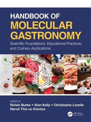 Handbook of Molecular Gastronomy: Scientific Foundations, Educational Practices, and Culinary Applications - Lavelle, Christophe (Editor), and This, Herve (Editor), and Kelly, Alan L (Editor)