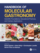 Handbook of Molecular Gastronomy: Scientific Foundations, Educational Practices, and Culinary Applications