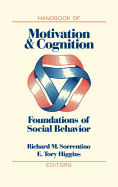 Handbook of Motivation and Cognition, Volume 1: Foundations of Social Behavior