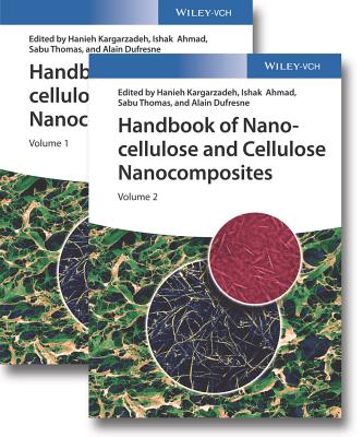 Handbook of Nanocellulose and Cellulose Nanocomposites, 2 Volume Set - Kargarzadeh, Hanieh (Editor), and Ahmad, Ishak (Editor), and Thomas, Sabu (Editor)