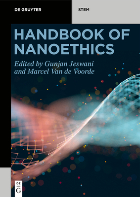 Handbook of Nanoethics - Jeswani, Gunjan (Editor), and Van De Voorde, Marcel (Editor)