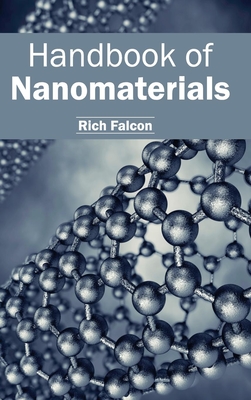 Handbook of Nanomaterials - Falcon, Rich (Editor)