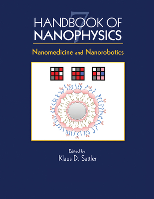 Handbook of Nanophysics: Nanomedicine and Nanorobotics - Sattler, Klaus D. (Editor)