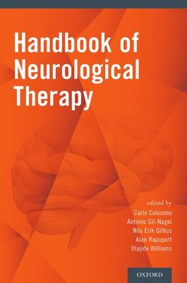 Handbook of Neurological Therapy - Colosimo, Carlo, MD (Editor), and Gil-Nagel, Antonio, MD (Editor), and Gilhus, Nils Erik, MD (Editor)