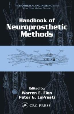 Handbook of Neuroprosthetic Methods - Finn, Warren E (Editor), and Lopresti, Peter G (Editor)