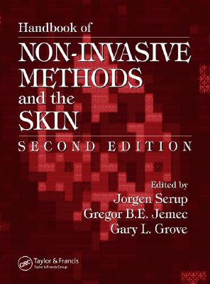 Handbook of Non-Invasive Methods and the Skin - Serup, Jorgen (Editor), and Jemec, Gregor B E (Editor), and Grove, Gary L (Editor)