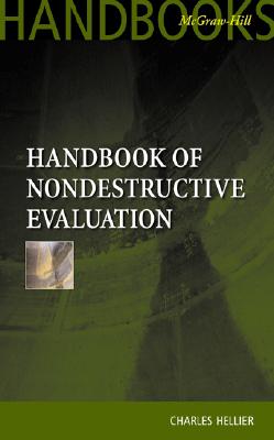 Handbook of Nondestructive Evaluation - Hellier, Charles, and Hellier, Chuck, and Hellier Chuck
