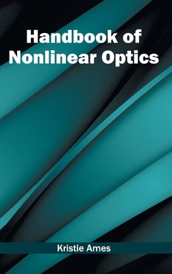 Handbook of Nonlinear Optics - Ames, Kristie (Editor)