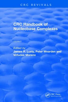 Handbook of Nucleobase Complexes - Lusty, James R, and Wearden, P, and Moreno, V