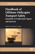 Handbook of Offshore Helicopter Transport Safety: Essentials of Underwater Egress and Survival