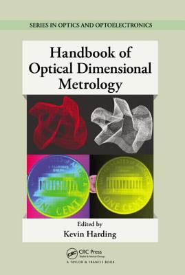 Handbook of Optical Dimensional Metrology - Harding, Kevin (Editor)