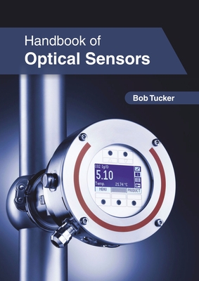 Handbook of Optical Sensors - Tucker, Bob (Editor)