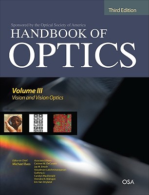 Handbook of Optics, Third Edition Volume III: Vision and Vision Optics(set) - Bass, Michael, and Decusatis, Casimer, and Enoch, Jay M
