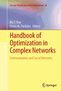 Handbook of Optimization in Complex Networks: Communication and Social Networks - Thai, My T. (Editor), and Pardalos, Panos M. (Editor)