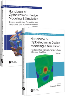 Handbook of Optoelectronic Device Modeling and Simulation (Two-Volume Set) - Piprek, Joachim (Editor)