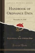 Handbook of Ordnance Data: November 15, 1918 (Classic Reprint)