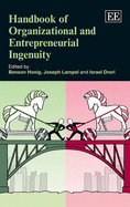 Handbook of Organizational and Entrepreneurial Ingenuity - Honig, Benson (Editor), and Lampel, Joseph (Editor), and Drori, Israel (Editor)