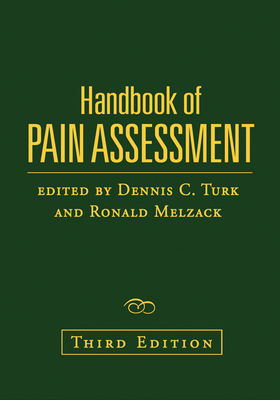 Handbook of Pain Assessment - Turk, Dennis C, PhD (Editor), and Melzack, Ronald, PhD (Editor)