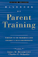 Handbook of Parent Training: Parents as Co-Therapists for Children's Behavior Problems