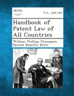 Handbook of Patent Law of All Countries - Thompson, William Phillips, and Betts, Samuel Rossiter