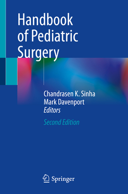 Handbook of Pediatric Surgery - Sinha, Chandrasen K (Editor), and Davenport, Mark (Editor)