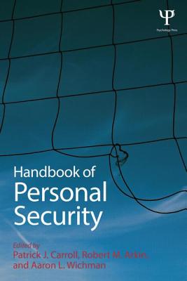 Handbook of Personal Security - Carroll, Patrick J (Editor), and Arkin, Robert M (Editor), and Wichman, Aaron L, Dr. (Editor)