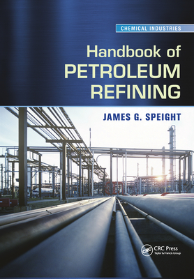 Handbook of Petroleum Refining - Speight, James G.
