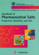 Handbook of Pharmaceutical Salts: Properties, Selection, and Use