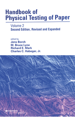 Handbook of Physical Testing of Paper: Volume 2 - Borch, Jens (Editor), and Lyne, M Bruce (Editor), and Mark, Richard E (Editor)