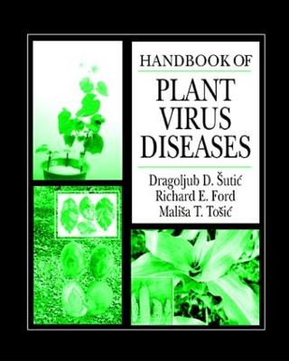 Handbook of Plant Virus Diseases - Sutic, Dragoljub D, and Ford, Richard E, and Tosic, Malisa T