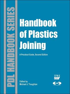 Handbook of Plastics Joining: A Practical Guide - Troughton, Michael J