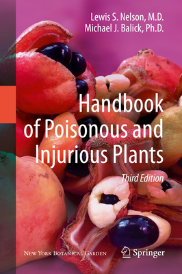 Handbook of Poisonous and Injurious Plants - Nelson, Lewis S, and Balick, Michael J