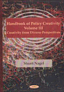 Handbook of Policy Creativity Vol 3