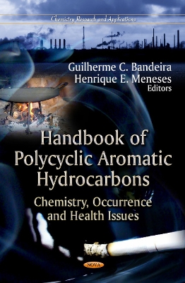 Handbook of Polycyclic Aromatic Hydrocarbons: Chemistry, Occurrence & Health Issues - Bandeira, Guilherme C. (Editor), and Meneses, Henrique E. (Editor)