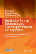 Handbook of Polymer Nanocomposites. Processing, Performance and Application: Volume B: Carbon Nanotube Based Polymer Composites