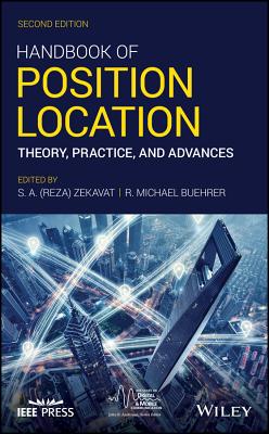 Handbook of Position Location: Theory, Practice, and Advances - Zekavat, Reza (Editor), and Buehrer, R Michael (Editor)