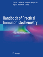 Handbook of Practical Immunohistochemistry: Frequently Asked Questions